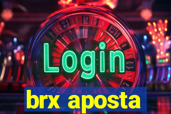 brx aposta